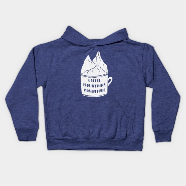 Coffee - Mountains - Adventure #white Kids Hoodie by krimons